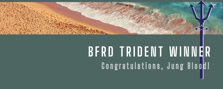 BFRD Trident Winner – Jung Blood