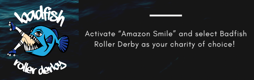 Support Badfish Roller Derby on Amazon Smile